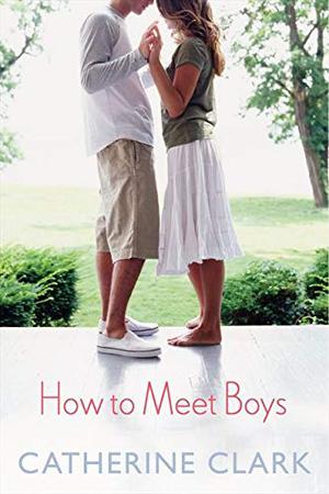 How to Meet Boys by Catherine Clark