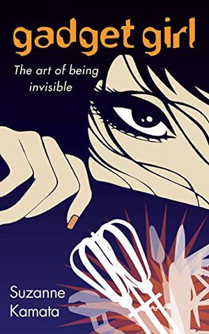 Gadget Girl: The Art of Being Invisible (Aiko Cassidy #1)