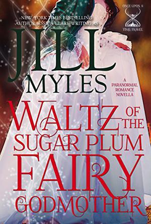 Waltz of the Sugar Plum Fairy Godmother (Once Upon a Time-Travel #5)