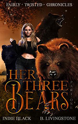 Her Three Bears, Part One by Indie Black, B. Livingstone