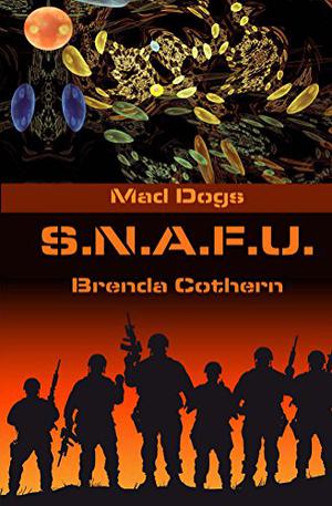 S.N.A.F.U. (Mad Dogs #5)