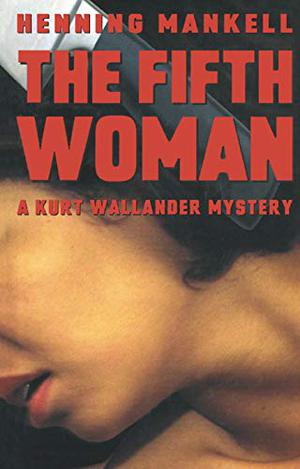 The Fifth Woman (Kurt Wallander #6)