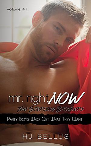 Party Boys Who Get What They Want (Mr. Right Now #1)