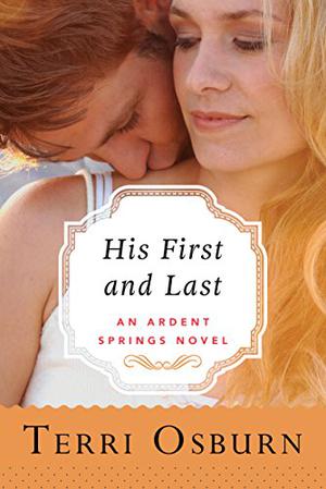 His First and Last (Ardent Springs #1)