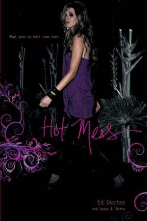 Hot Mess by Ed Decter, Laura J. Burns