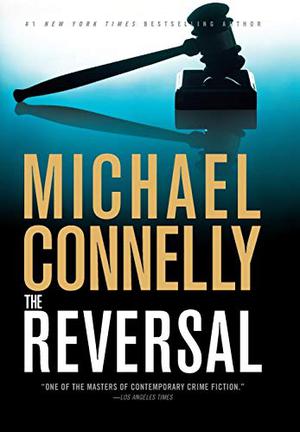 The Reversal by Michael Connelly