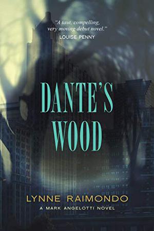 Dante's Wood by Lynne Raimondo