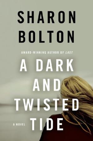 A Dark and Twisted Tide by Sharon J. Bolton