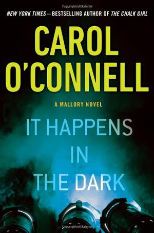 It Happens in the Dark by Carol O'Connell