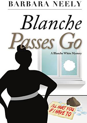 Blanche Passes Go by Barbara Neely