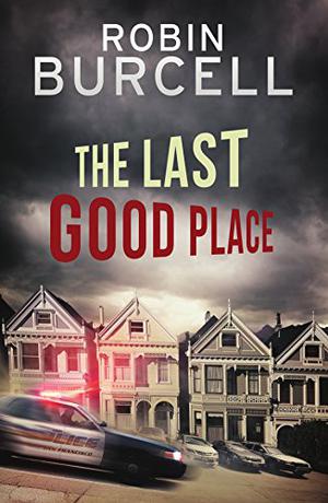 The Last Good Place by Robin Burcell