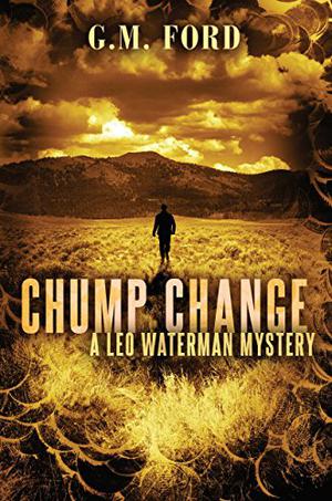 Chump Change by G.M. Ford
