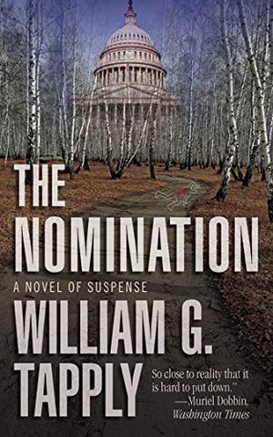 The Nomination: A Novel of Suspense by William G. Tapply