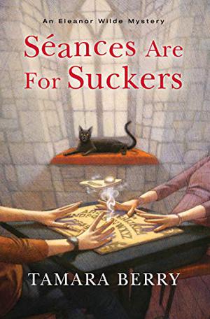 Séances are for Suckers (Eleanor Wilde Mystery #1)
