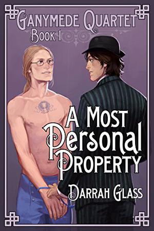 A Most Personal Property (Ganymede Quartet #1)