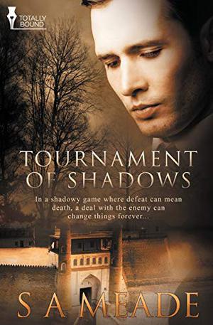 Tournament of Shadows by S.A. Meade