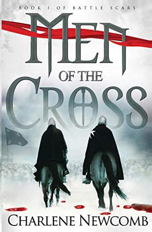 Men of the Cross by Charlene Newcomb