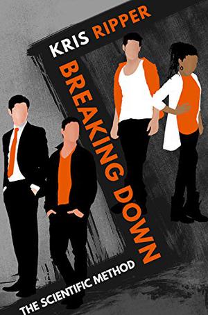Breaking Down (Scientific Method Universe #4)