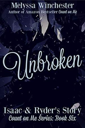 Unbroken by Melyssa Winchester