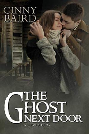 The Ghost Next Door by Ginny Baird