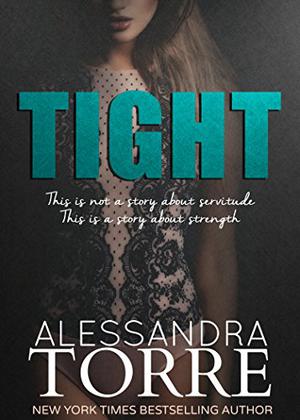 Tight by Alessandra Torre