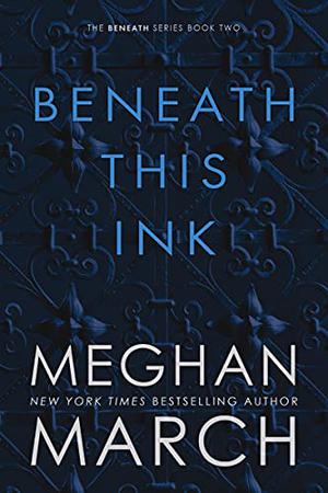 Beneath This Ink (Beneath #2)