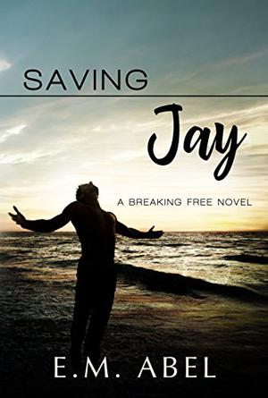 Saving Jay by E.M. Abel