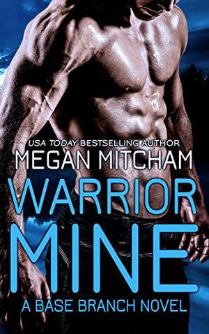 Warrior Mine by Megan Mitcham