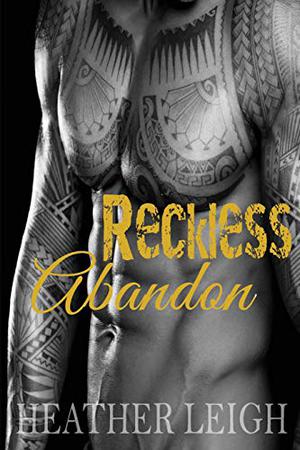 Reckless Abandon by Heather Leigh