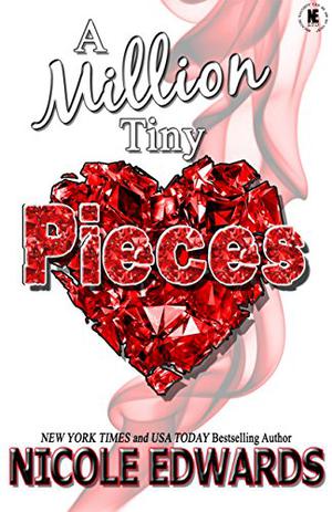 A Million Tiny Pieces by Nicole Edwards