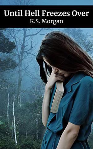 Until Hell Freezes Over by K.S. Morgan