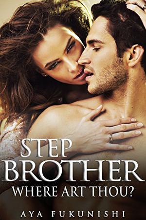 Stepbrother, Where Art Thou? by Aya Fukunishi