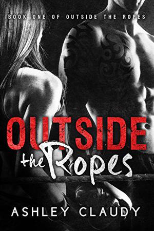 Outside the Ropes by Ashley Claudy