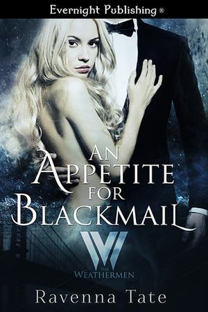 An Appetite For Blackmail by Ravenna Tate