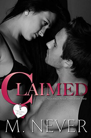 Claimed (Decadence After Dark #2)