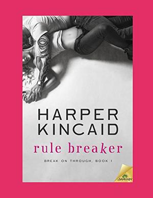 Rule Breaker by Harper Kincaid