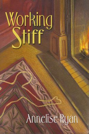 Working Stiff by Annelise Ryan