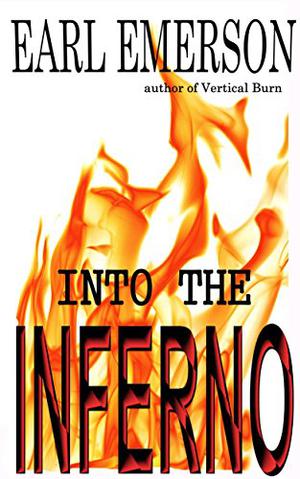 Into the Inferno by Earl Emerson