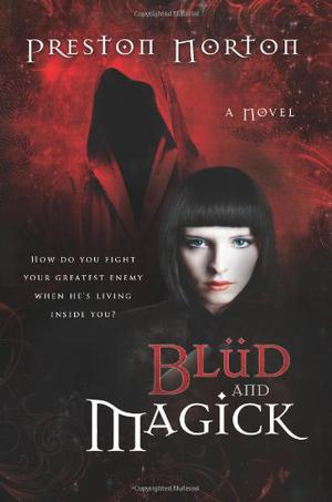 Blüd and Magick by Preston Norton