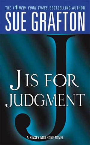 J is for Judgment (Kinsey Millhone #10)