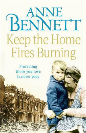 Keep the Home Fires Burning by Anne Bennett