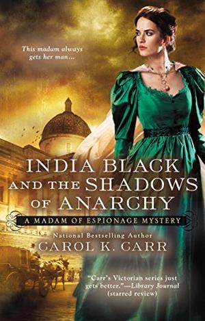 India Black and the Shadows of Anarchy (Madam of Espionage #3)