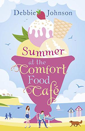 Summer at the Comfort Food Café by Debbie Johnson