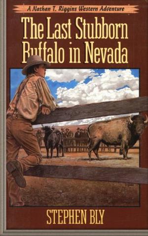 The Last Stubborn Buffalo in Nevada by Stephen Bly