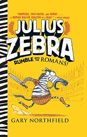Julius Zebra: Rumble with the Romans! (Julius Zebra #1)