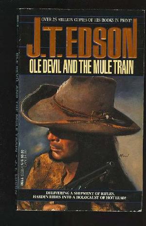Ole Devil and the Mule Train by J.T. Edson