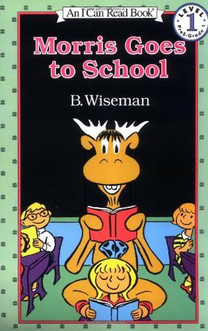 Morris Goes to School by Bernard Wiseman