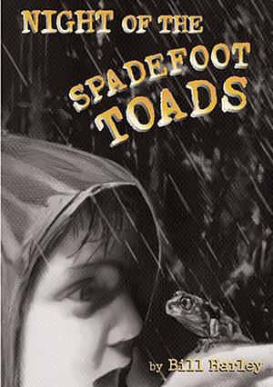 Night of the Spadefoot Toads by Bill Harley
