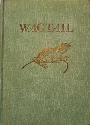 Wagtail by Alice Crew Gall, Fleming H. Crew, Kurt Wiese