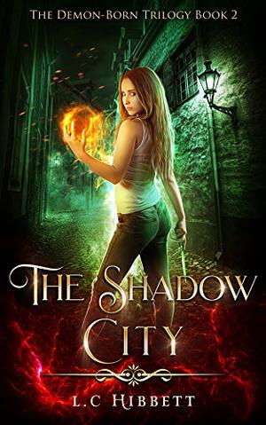 The Shadow City:  (Shadow Hall Academy Origins Book 2) (Demon-Born Trilogy #2)